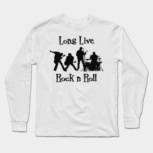 Long Live Rock n Roll Long Sleeve T-Shirt